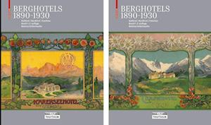 Berghotels 1890-1930: Südtirol, Nordtirol und Trentino