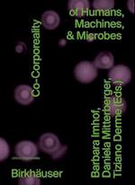 Co-Corporeality of Humans, Machines, & Microbes