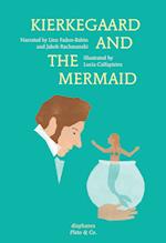 Kierkegaard and the Mermaid