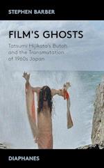 Film's Ghosts – Tatsumi Hijikata's Butoh and the Transmutation of 1960s Japan