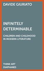 Infinitely Determinable – Children and Childhood in Modern Literature
