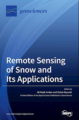 Remote Sensing of Snow and Its Applications