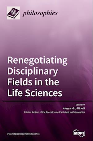 Renegotiating Disciplinary Fields in the Life Sciences