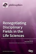 Renegotiating Disciplinary Fields in the Life Sciences 