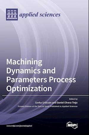 Machining Dynamics and Parameters Process Optimization