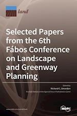 Selected Papers from the 6th Fábos Conference on Landscape and Greenway Planning