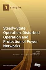 Steady-State Operation, Disturbed Operation and Protection of Power Networks 