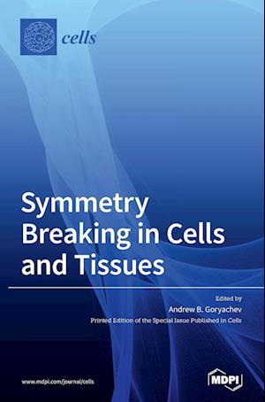 Symmetry Breaking in Cells and Tissues