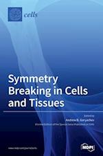 Symmetry Breaking in Cells and Tissues 
