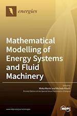 Mathematical Modelling of Energy Systems and Fluid Machinery 