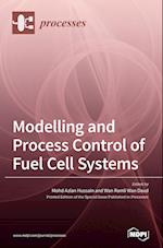 Modelling and Process Control of Fuel Cell Systems 