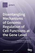 Disentangling Mechanisms of Genomic Regulation of Cell Functions at the Gene Level 