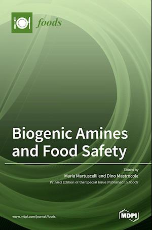 Biogenic Amines and Food Safety