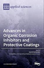 Advances in Organic Corrosion Inhibitors and Protective Coatings 