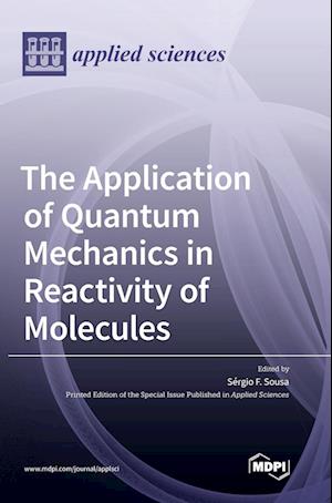 The Application of Quantum Mechanics in Reactivity of Molecules