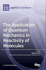 The Application of Quantum Mechanics in Reactivity of Molecules 