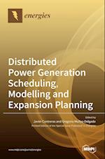 Distributed Power Generation Scheduling, Modelling and Expansion Planning 