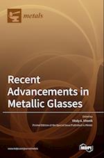 Recent Advancements in Metallic Glasses 