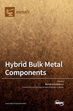 Hybrid Bulk Metal Components 
