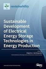 Sustainable Development of Electrical Energy Storage Technologies in Energy Production 