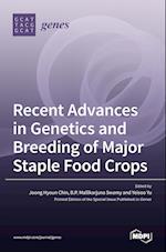 Recent Advances in Genetics and Breeding of Major Staple Food Crops 