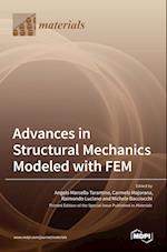 Advances in Structural Mechanics Modeled with FEM 