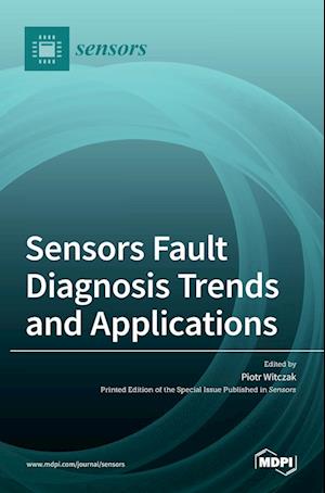 Sensors Fault Diagnosis Trends and Applications