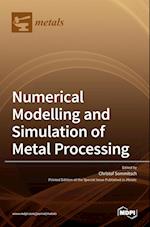 Numerical Modelling and Simulation of Metal Processing 