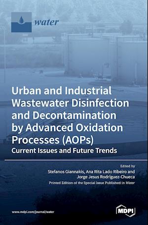 Urban and Industrial Wastewater Disinfection and Decontamination by Advanced Oxidation Processes (AOPs)