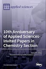 10th Anniversary of Applied Sciences-Invited Papers in Chemistry Section 