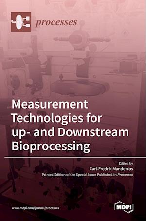 Measurement Technologies for up- and Downstream Bioprocessing