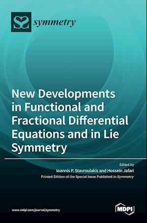 New Developments in Functional and Fractional Differential Equations and in Lie Symmetry