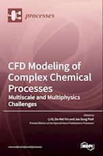 CFD Modeling of Complex Chemical Processes