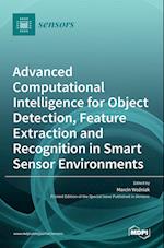 Advanced Computational Intelligence for Object Detection, Feature Extraction and Recognition in Smart Sensor Environments 