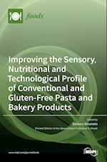 Improving the Sensory, Nutritional and Technological Profile of Conventional and Gluten-Free Pasta and Bakery Products 