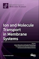 Ion and Molecule Transport in Membrane Systems 