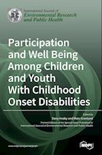 Participation and Well Being Among Children and Youth With Childhood Onset Disabilities 