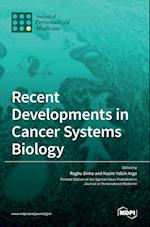 Recent Developments in Cancer Systems Biology 