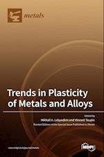Trends in Plasticity of Metals and Alloys 