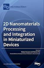 2D Nanomaterials Processing and Integration in Miniaturized Devices 