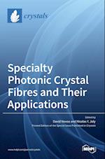 Specialty Photonic Crystal Fibres and Their Applications 