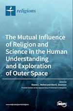 The Mutual Influence of Religion and Science in the Human Understanding and Exploration of Outer Space 