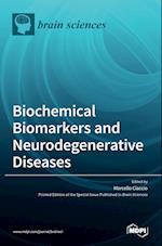 Biochemical Biomarkers and Neurodegenerative Diseases 