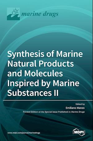 Synthesis of Marine Natural Products and Molecules Inspired by Marine Substances II