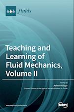 Teaching and Learning of Fluid Mechanics, Volume II 