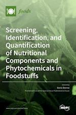 Screening, Identification, and Quantification of Nutritional Components and Phytochemicals in Foodstuffs 