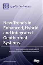 New Trends in Enhanced, Hybrid and Integrated Geothermal Systems 