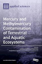 Mercury and Methylmercury Contamination of Terrestrial and Aquatic Ecosystems 