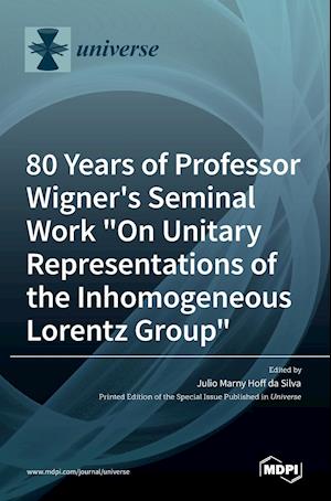 80 Years of Professor Wigner's Seminal Work "On Unitary Representations of the Inhomogeneous Lorentz Group"