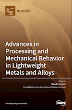 Advances in Processing and Mechanical Behavior in Lightweight Metals and Alloys 